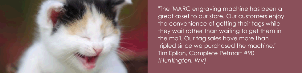 The iMARC Engraving machine has been a great asset to our store. Tim Eplion